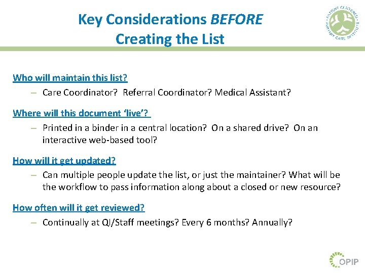 Key Considerations BEFORE Creating the List Who will maintain this list? – Care Coordinator?