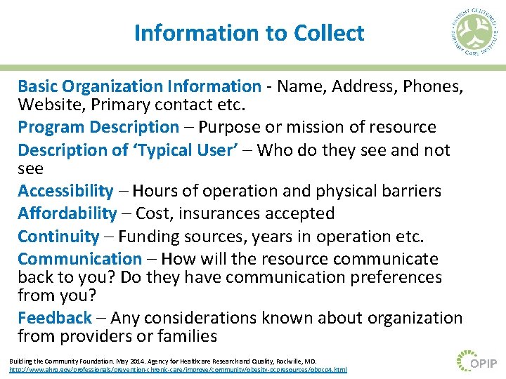 Information to Collect Basic Organization Information - Name, Address, Phones, Website, Primary contact etc.