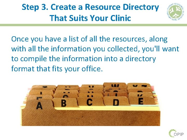 Step 3. Create a Resource Directory That Suits Your Clinic Once you have a