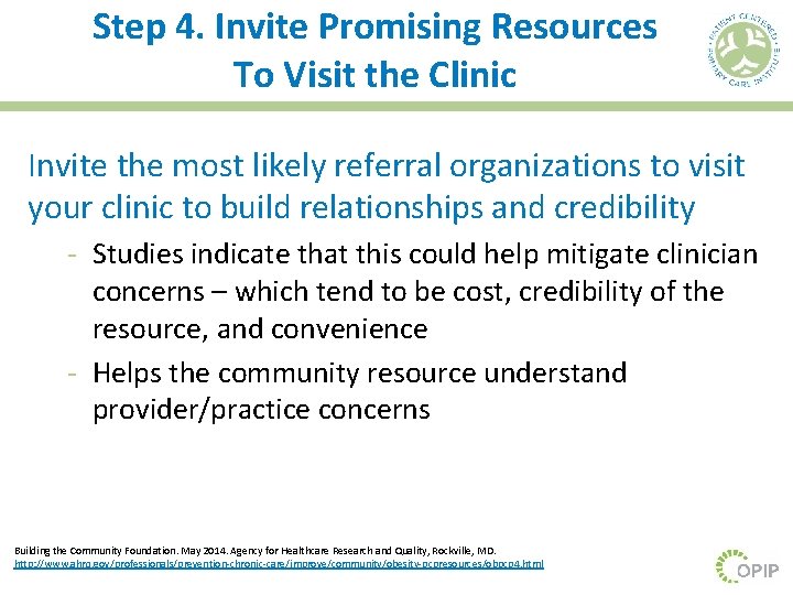 Step 4. Invite Promising Resources To Visit the Clinic Invite the most likely referral