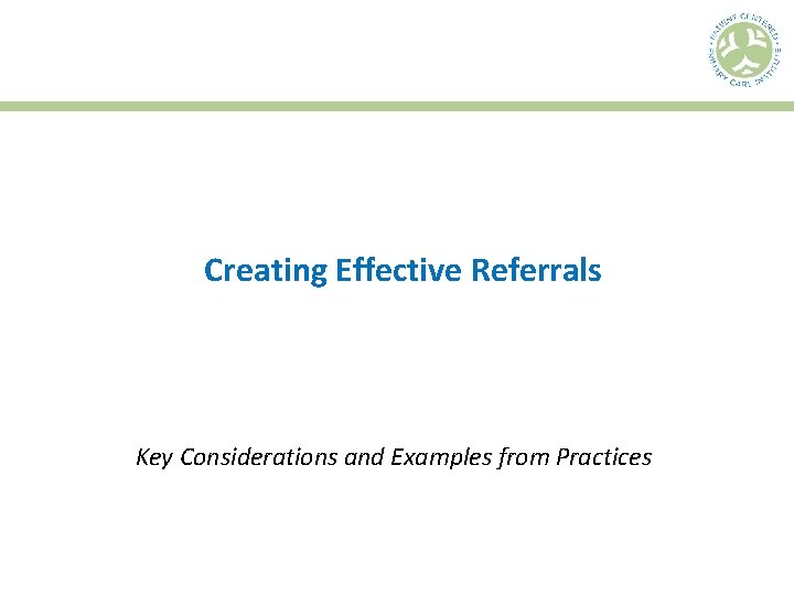 Creating Effective Referrals Key Considerations and Examples from Practices 