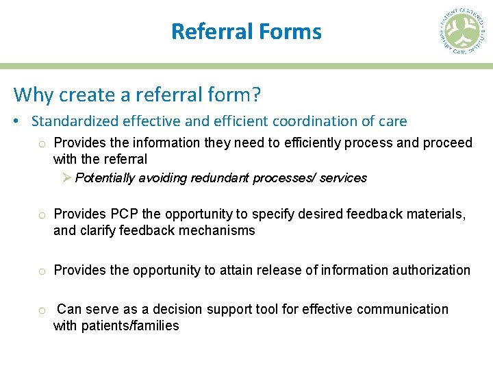 Referral Forms Why create a referral form? • Standardized effective and efficient coordination of