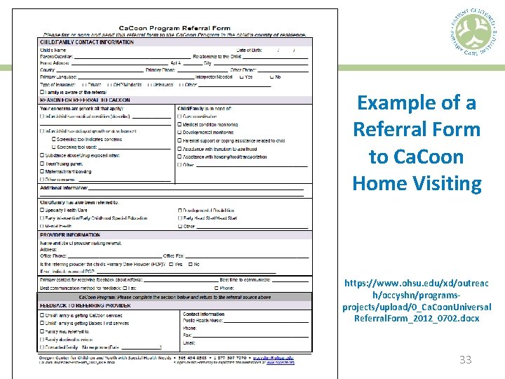 Example of a Referral Form to Ca. Coon Home Visiting https: //www. ohsu. edu/xd/outreac