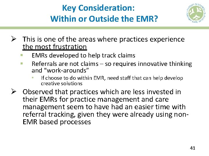 Key Consideration: Within or Outside the EMR? Ø This is one of the areas