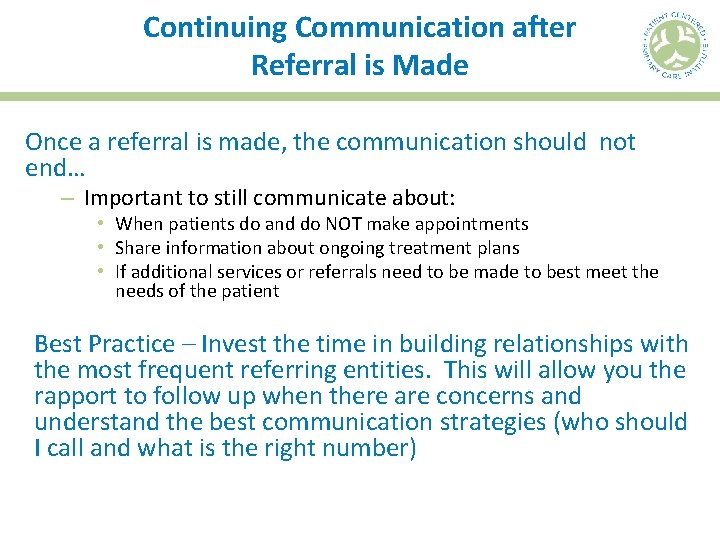 Continuing Communication after Referral is Made Once a referral is made, the communication should
