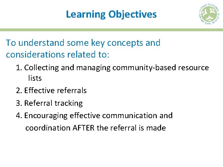 Learning Objectives To understand some key concepts and considerations related to: 1. Collecting and
