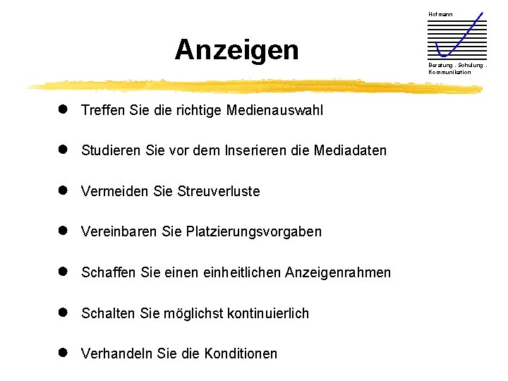 Hofmann Anzeigen ● Treffen Sie die richtige Medienauswahl ● Studieren Sie vor dem Inserieren