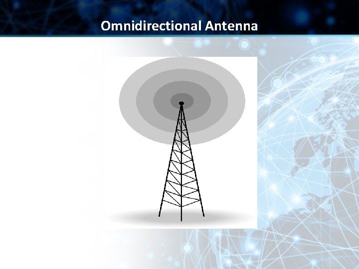 Omnidirectional Antenna Omnidirectional Antenna