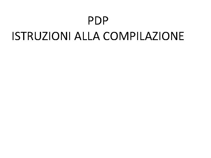 PDP ISTRUZIONI ALLA COMPILAZIONE 