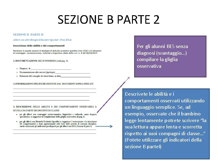 SEZIONE B PARTE 2 Per gli alunni BES senza diagnosi (svantaggio…) compilare la gliglia