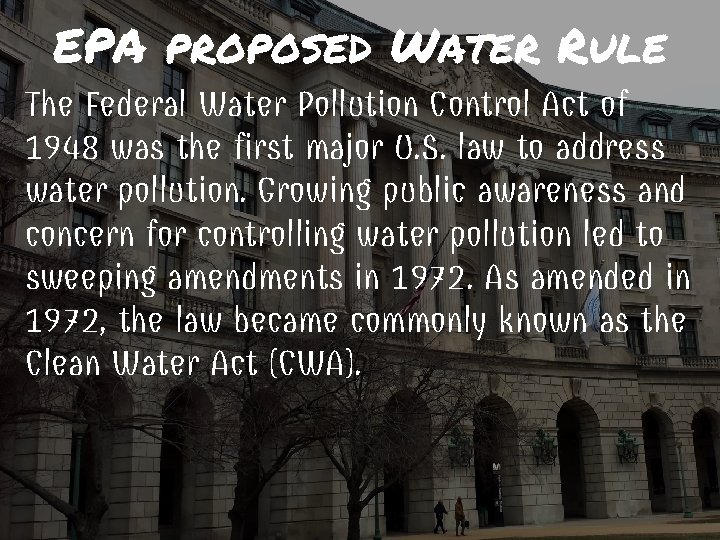 EPA proposed Water Rule The Federal Water Pollution Control Act of 1948 was the