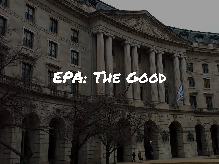 EPA: The Good 