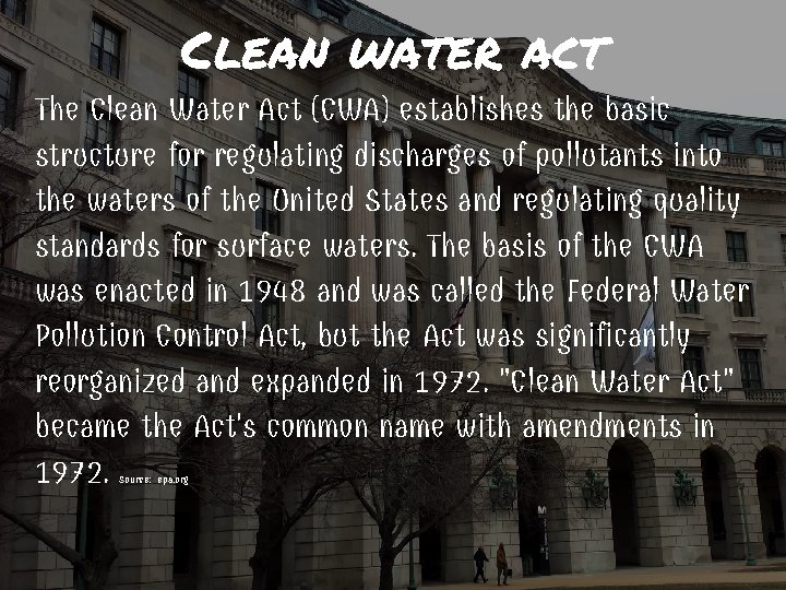 Clean water act The Clean Water Act (CWA) establishes the basic structure for regulating
