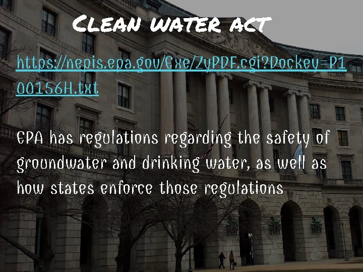 Clean water act https: //nepis. epa. gov/Exe/Zy. PDF. cgi? Dockey=P 1 00156 H. txt