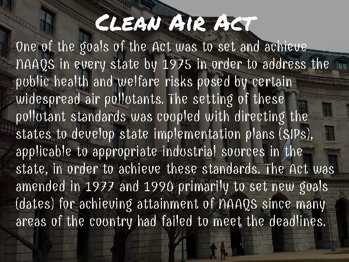 Clean Air Act One of the goals of the Act was to set and