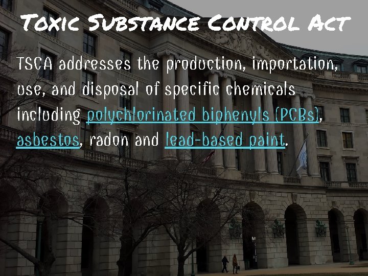 Toxic Substance Control Act TSCA addresses the production, importation, use, and disposal of specific