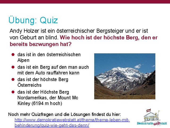 Übung: Quiz Andy Holzer ist ein österreichischer Bergsteiger und er ist von Geburt an