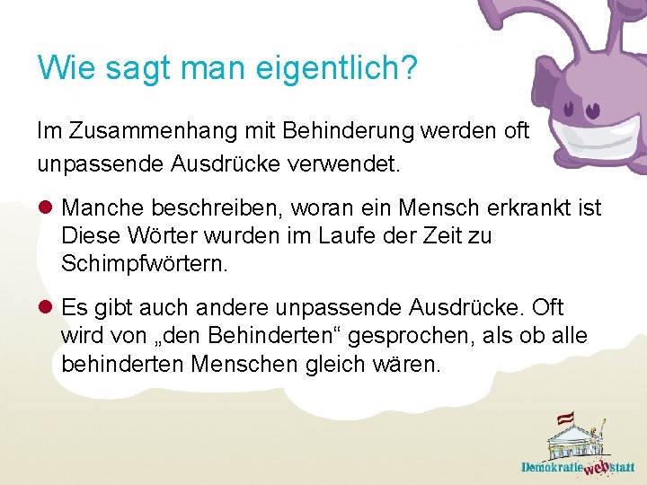 Wie sagt man eigentlich? Im Zusammenhang mit Behinderung werden oft unpassende Ausdrücke verwendet. l