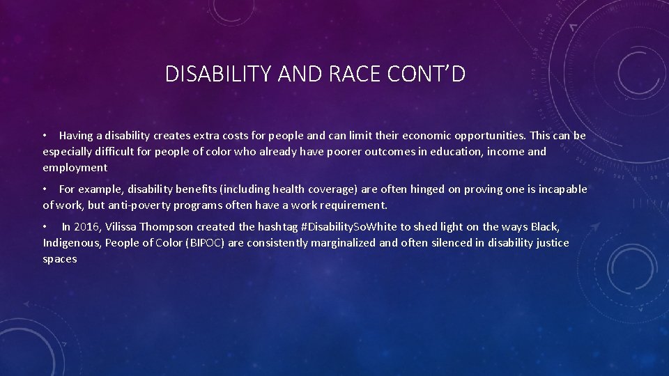 DISABILITY AND RACE CONT’D • Having a disability creates extra costs for people and