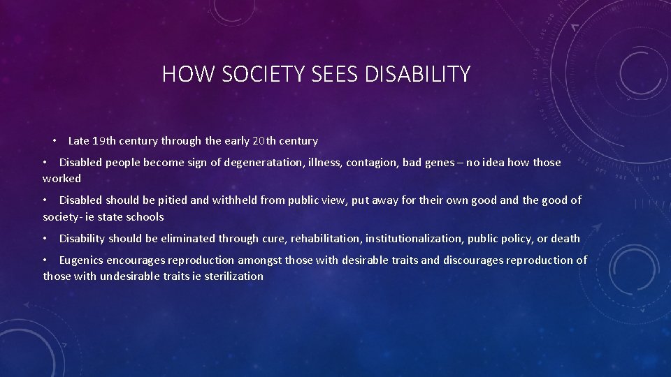 HOW SOCIETY SEES DISABILITY • Late 19 th century through the early 20 th