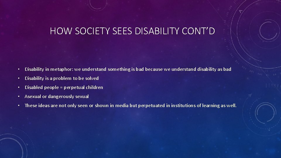 HOW SOCIETY SEES DISABILITY CONT’D • Disability in metaphor: we understand something is bad