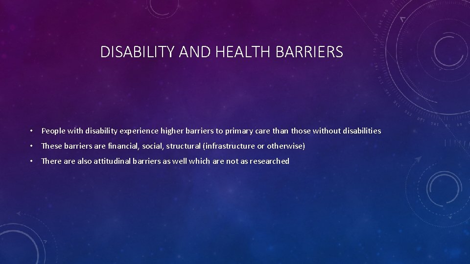 DISABILITY AND HEALTH BARRIERS • People with disability experience higher barriers to primary care