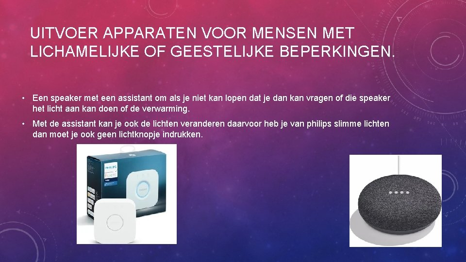 UITVOER APPARATEN VOOR MENSEN MET LICHAMELIJKE OF GEESTELIJKE BEPERKINGEN. • Een speaker met een