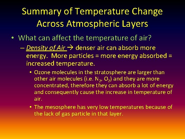Summary of Temperature Change Across Atmospheric Layers • What can affect the temperature of