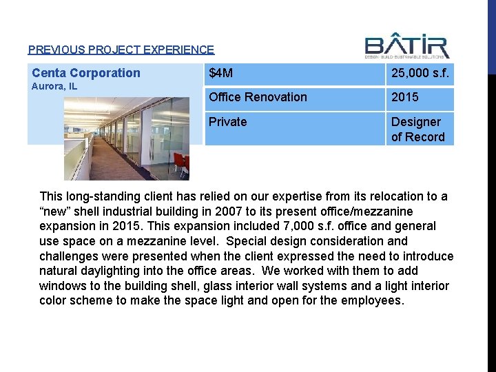PREVIOUS PROJECT EXPERIENCE Centa Corporation Aurora, IL $4 M 25, 000 s. f. Office