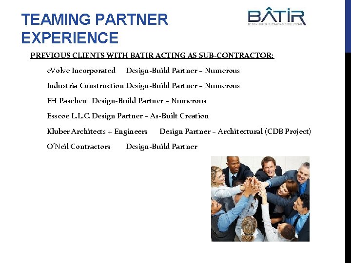 TEAMING PARTNER EXPERIENCE PREVIOUS CLIENTS WITH BATIR ACTING AS SUB-CONTRACTOR: e. Volve Incorporated Design-Build
