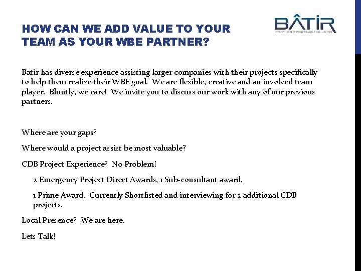 HOW CAN WE ADD VALUE TO YOUR TEAM AS YOUR WBE PARTNER? Batir has