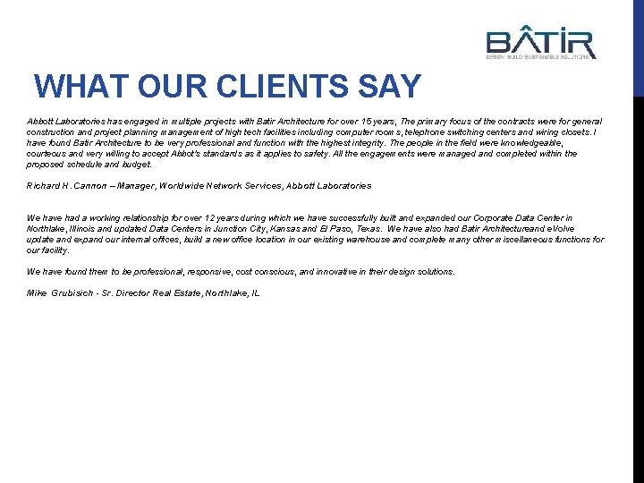 WHAT OUR CLIENTS SAY Abbott Laboratories has engaged in multiple projects with Batir Architecture