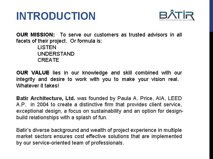 INTRODUCTION OUR MISSION: To serve our customers as trusted advisors in all facets of