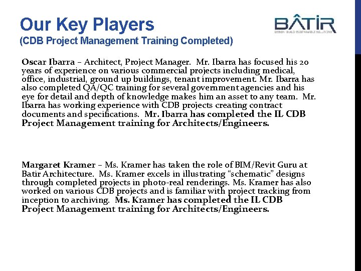 Our Key Players (CDB Project Management Training Completed) Oscar Ibarra – Architect, Project Manager.