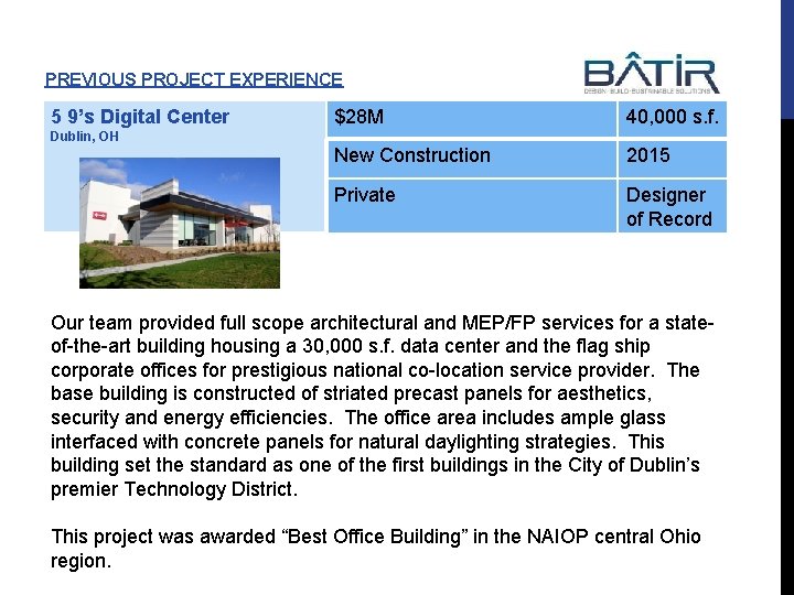 PREVIOUS PROJECT EXPERIENCE 5 9’s Digital Center $28 M 40, 000 s. f. New