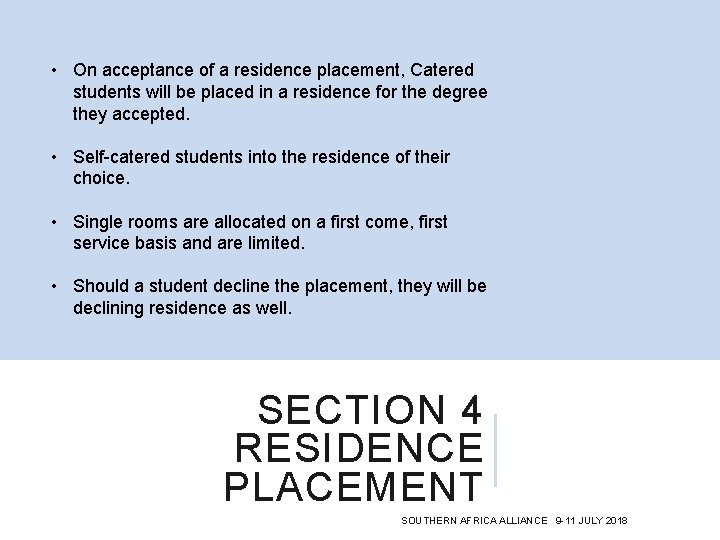  • On acceptance of a residence placement, Catered students will be placed in