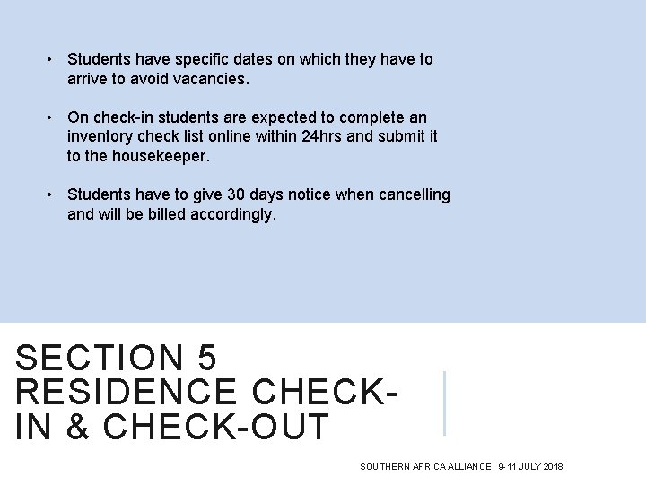  • Students have specific dates on which they have to arrive to avoid
