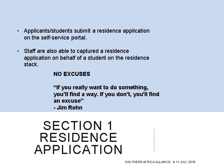  • Applicants/students submit a residence application on the self-service portal. • Staff are
