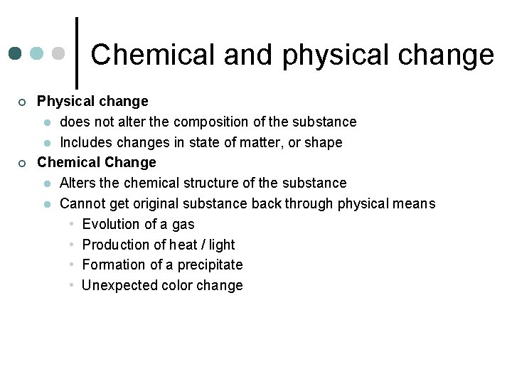 Chemical and physical change ¢ ¢ Physical change l does not alter the composition