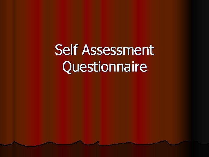 Self Assessment Questionnaire 