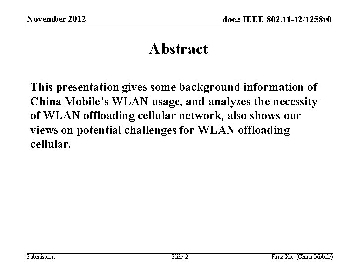 November 2012 doc. : IEEE 802. 11 -12/1258 r 0 Abstract This presentation gives