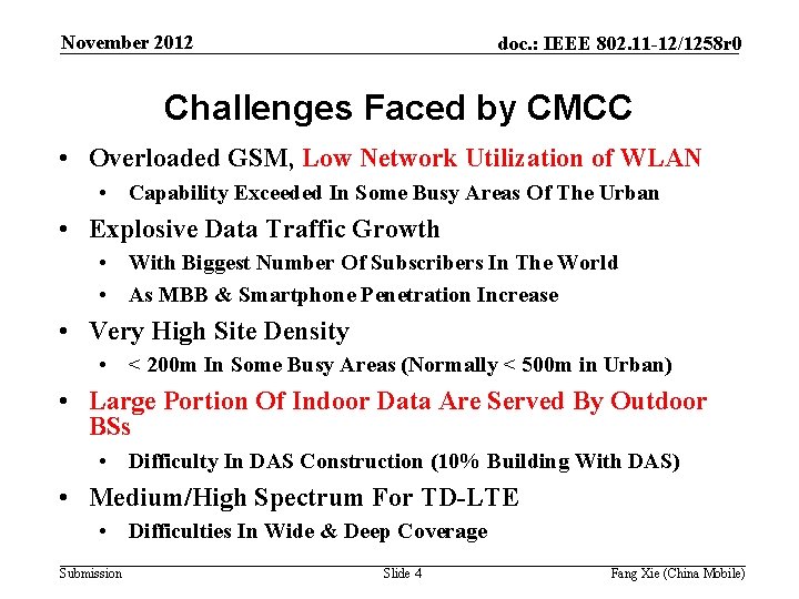 November 2012 doc. : IEEE 802. 11 -12/1258 r 0 Challenges Faced by CMCC