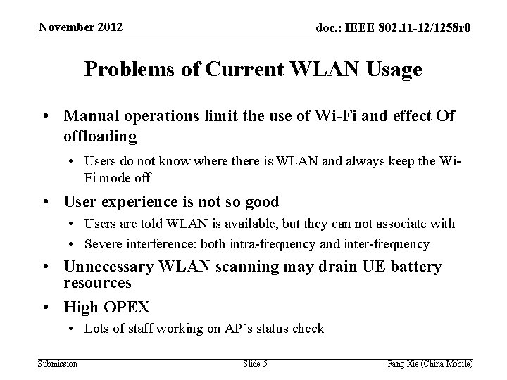 November 2012 doc. : IEEE 802. 11 -12/1258 r 0 Problems of Current WLAN