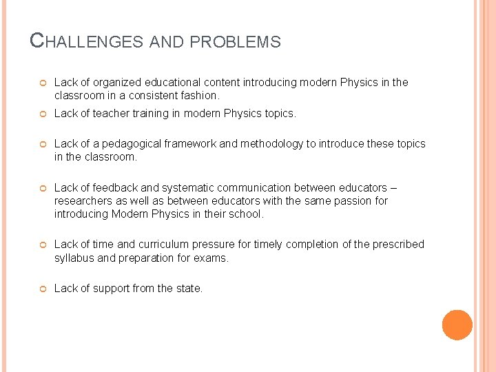 CHALLENGES AND PROBLEMS Lack of organized educational content introducing modern Physics in the classroom