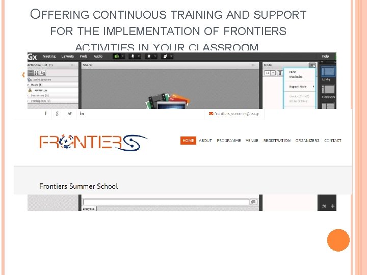 OFFERING CONTINUOUS TRAINING AND SUPPORT FOR THE IMPLEMENTATION OF FRONTIERS ACTIVITIES IN YOUR CLASSROOM.