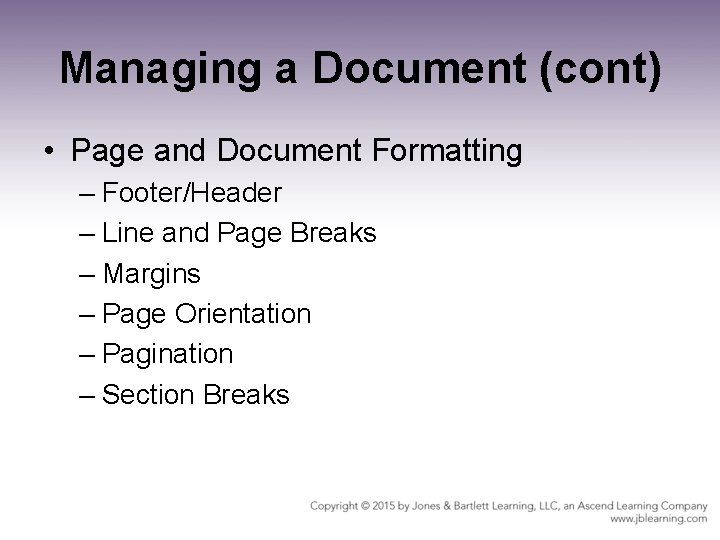 Managing a Document (cont) • Page and Document Formatting – Footer/Header – Line and Managing a Document (cont) • Page and Document Formatting – Footer/Header – Line and