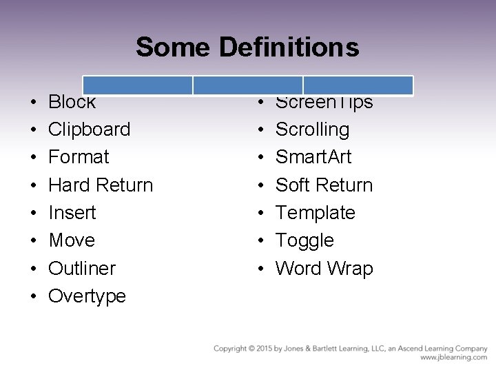 Some Definitions • • Block Clipboard Format Hard Return Insert Move Outliner Overtype • Some Definitions • • Block Clipboard Format Hard Return Insert Move Outliner Overtype •