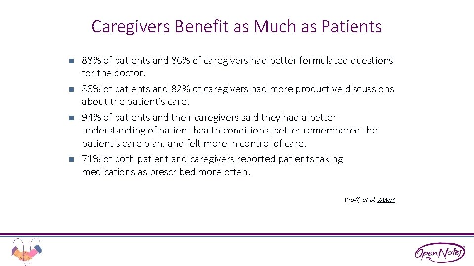 Caregivers Benefit as Much as Patients n n 88% of patients and 86% of