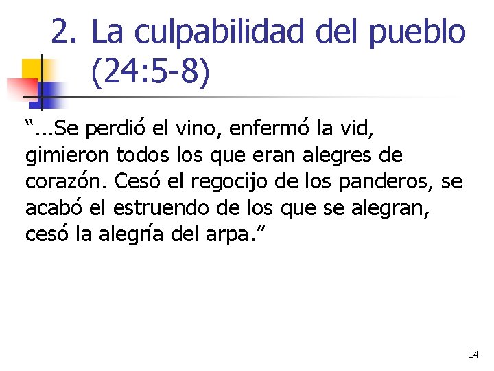 2. La culpabilidad del pueblo (24: 5 -8) “. . . Se perdió el