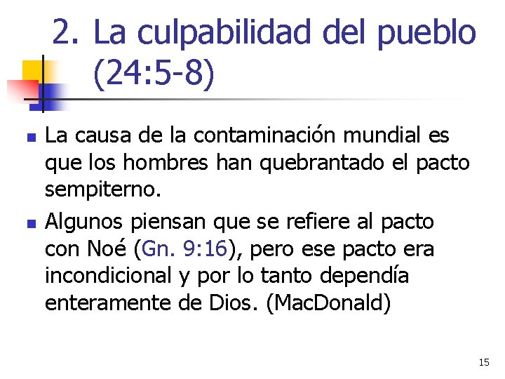 2. La culpabilidad del pueblo (24: 5 -8) n n La causa de la